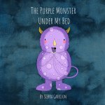 The Purple Monster Under My Bed
