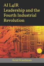 AI L4IR Leadership and the Fourth Industrial Revolution