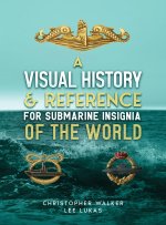A Visual History & Reference for Submarine Insignia of the World