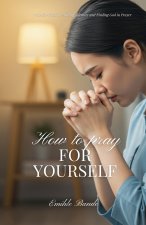 How To Pray For Yourself