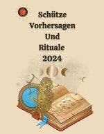 Schütze Vorhersagen Und Rituale 2024