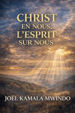 Christ en nous, l'Esprit sur nous