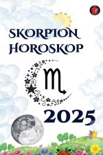 Skorpion Horoskop 2025