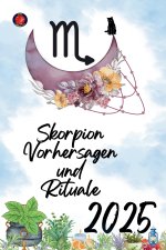 Skorpion Vorhersagen und Rituale 2025