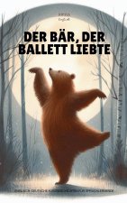 Der Bär, der Ballett Liebte