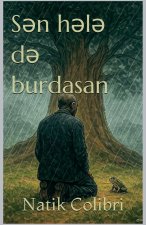 Sən hələ də burdasan