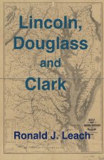 Lincoln, Douglass and Clark