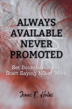 Always Available Never Promoted