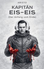 Kapitän Eis-Eis (Der Anfang vom Ende)