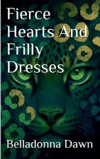 Fierce Hearts And Frilly Dresses