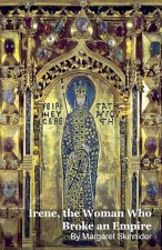 Irene, the Woman Who Broke an Empire