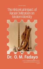 The Historical Impact of Racial Civilization on Modern Identity
