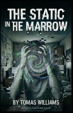 The Static in the Marrow