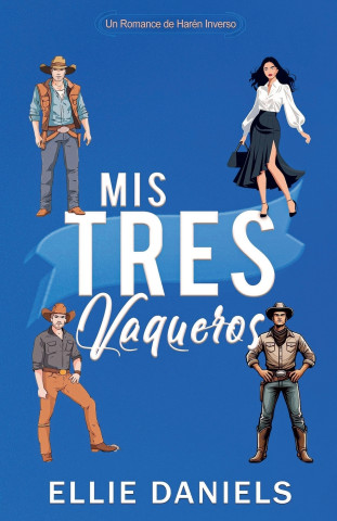 Mis Tres Vaqueros