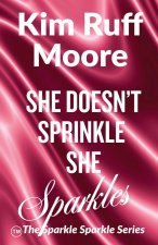 She Doesn't Sprinkle, She Sparkles