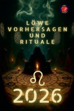 Löwe Vorhersagen und Rituale 2026