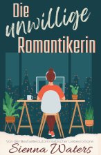 Die unwillige Romantikerin