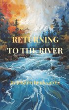 RETURNING TO THE RIVER