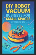 DIY Robot Vacuum Business for Small Spaces
