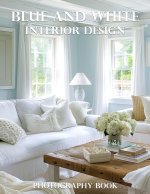 Blue And White Interior Design Photography Book