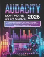 AUDACITY SOFTWARE USER GUIDE 2026