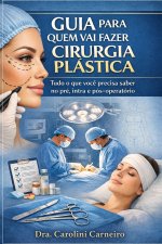 GUIA PARA QUEM VAI FAZER CIRURGIA PLÁSTICA