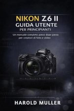 NIKON Z6 II GUIDA UTENTE PER PRINCIPIANTI