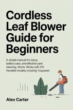 CORDLESS LEAF BLOWER GUIDE FOR BEGINNERS