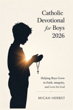 Catholic Devotional for Boys 2026