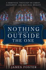 Nothing Was Ever Outside the One