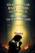 Os Mártires de Jesus Cristo do Século 21