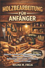 HOLZBEARBEITUNG FÜR ANFÄNGER