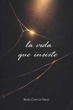 La vida que insiste