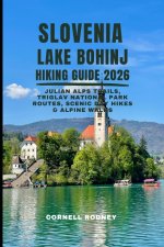 SLOVENIA LAKE BOHINJ HIKING GUIDE 2026