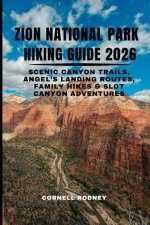 ZION NATIONAL PARK HIKING GUIDE 2026