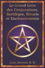 Le Grand Livre des Conjurations, Sortilèges, Rituels et Enchantements