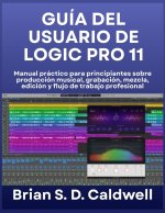 GUÍA DEL USUARIO DE LOGIC PRO 11