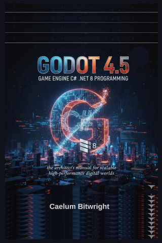 Godot 4.5 Game Engine C# .NET 8 Programming