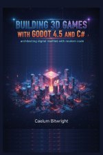 Building 3D Games with Godot 4.5 and C#