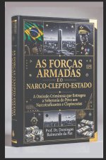 AS FORÇAS ARMADAS E O NARCO-CLEPTO-ESTADO