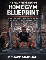 The Complete Beginners Home Gym Blueprint