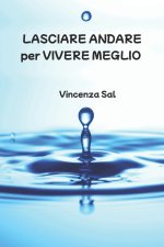 Lasciare andare per vivere meglio