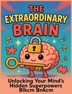 The Extraordinary Brain