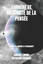 LUMIÈRE ET OBSCURITÉ DE LA PENSÉE
