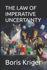 THE LAW OF IMPERATIVE UNCERTAINTY