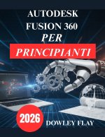Autodesk Fusion 360 per principianti