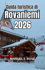 Guida turistica di Rovaniemi 2026