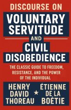 Discourse on Voluntary Servitude And Civil Disobedience