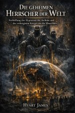 Die geheimen Herrscher der Welt