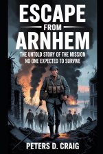 ESCAPE FROM ARNHEM